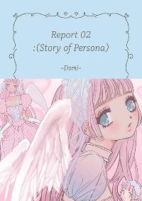 Report 02 : Story of Persona